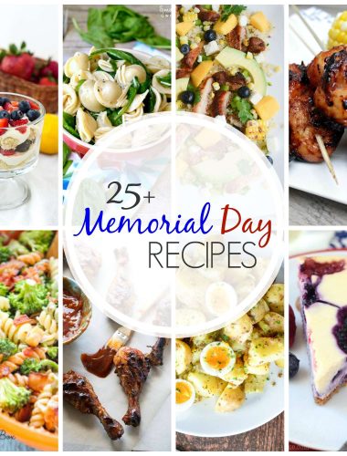 25+ Memorial day recipes that will get your summer started right!
