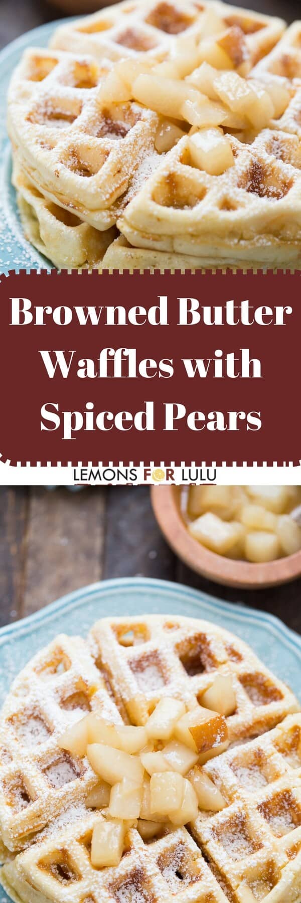 Homemade waffles are so easy! These browned butter waffles taste buttery and sweet, don't forget the spiced rum pear topping!